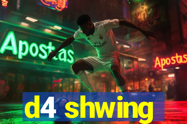 d4 shwing